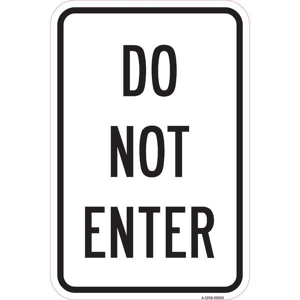 Do Not Enter, Heavy-Gauge Aluminum Rust Proof Parking Sign, 12" x 18", A-1218-25253